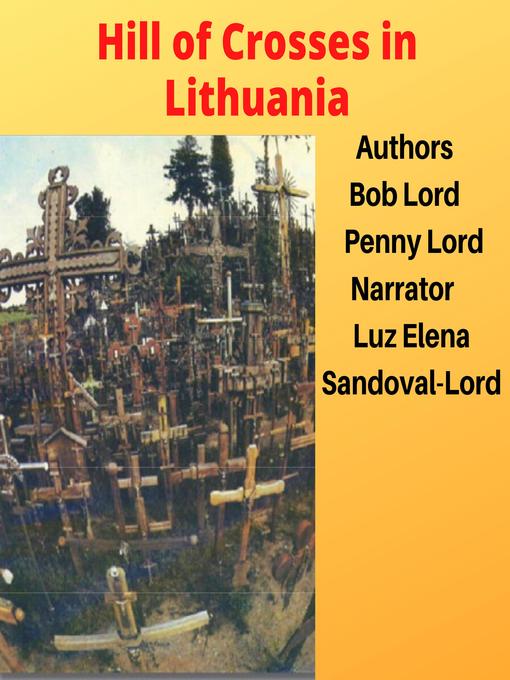 Title details for Hill of Crosses in Lithuania by Bob Lord - Wait list